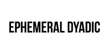 Ephemeral Dyadic