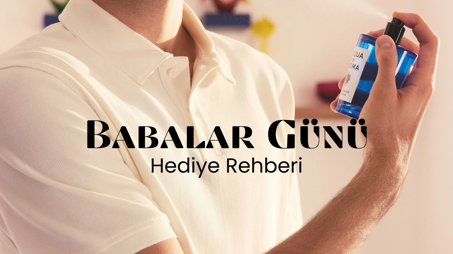 Babalar Günü Hediye Rehberi